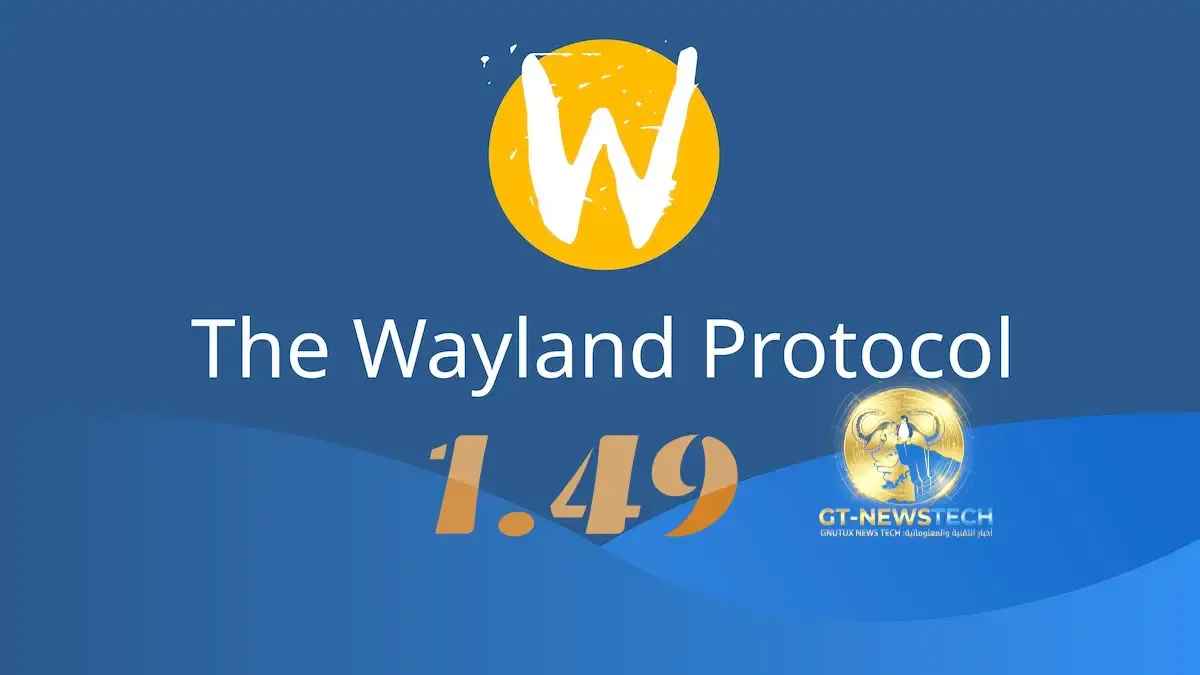 Wayland Protocols 1.49 يحسّن دعم البطاقات المتعددة ويدعم Windows BT.2100